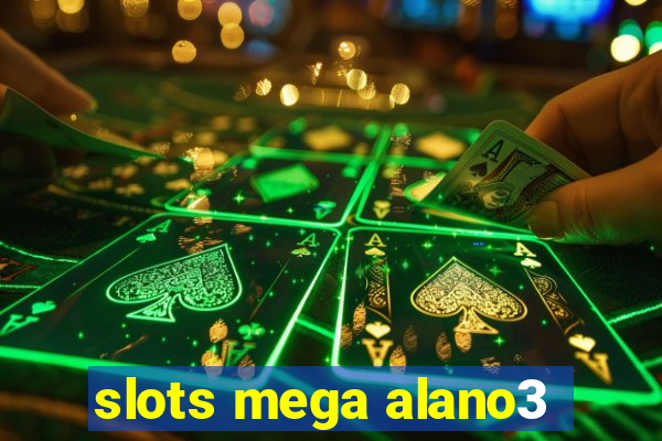 slots mega alano3